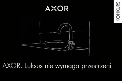 „AXOR. Luksus nie wymaga przestrzeni” Konkurs AXOR dla architektów i projektantów wystartował 5 lipca